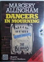 Dancers in Mourning written by Margery Allingham performed by Francis Mathews on Cassette (Unabridged)